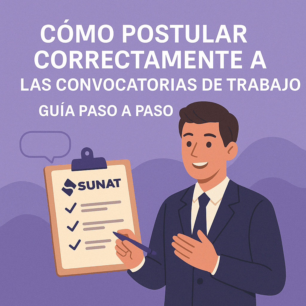 Cómo postular correctamente a las convocatorias de trabajo de SUNAT: Guía paso a paso