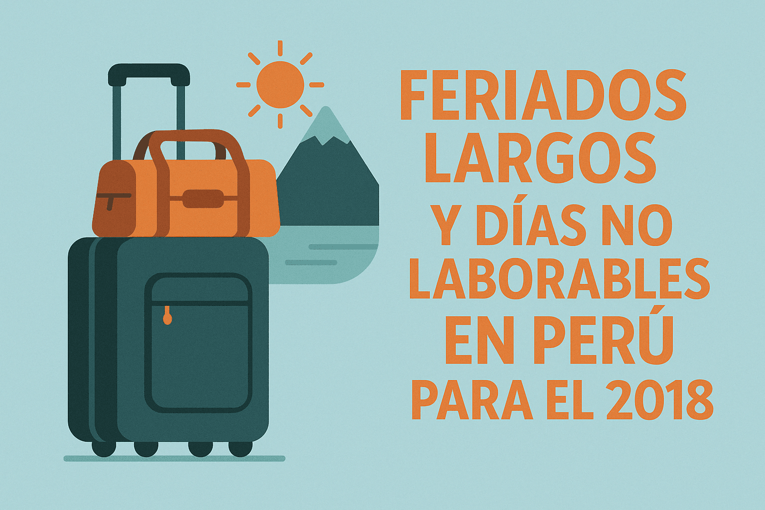 Feriados largos y días no laborables en Perú para el 2018: ¡organiza tus viajes y aprovecha las ofertas!