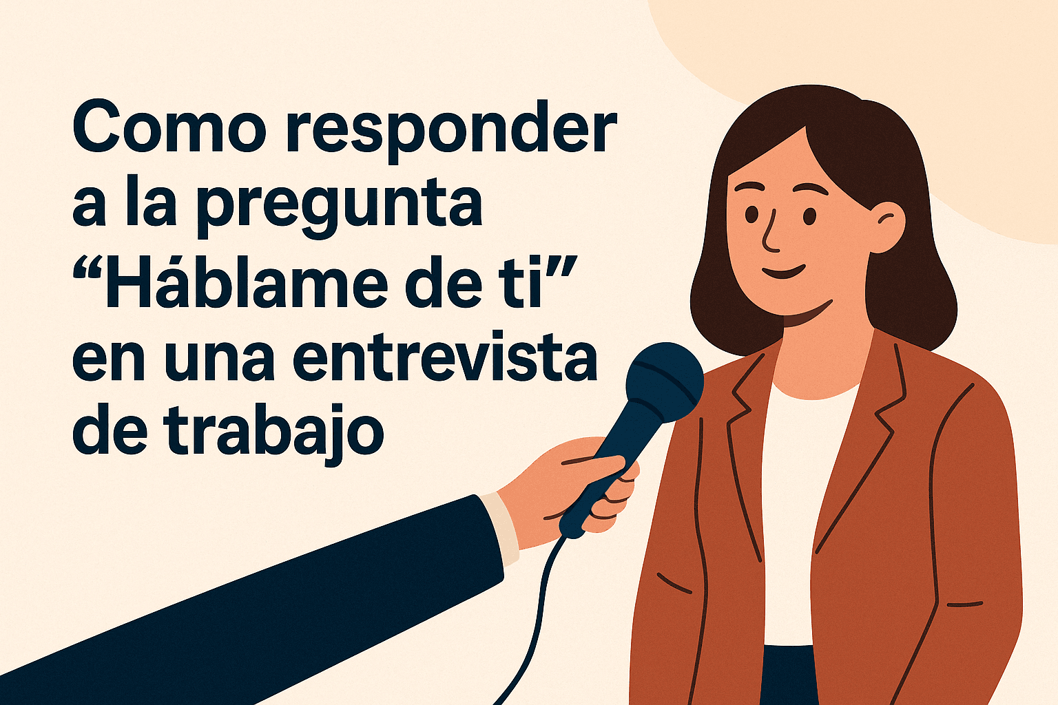 Cómo responder con éxito a la pregunta 'Háblame de ti' en una entrevista de trabajo